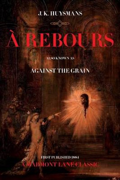 A Rebours, HUYSMANS,  J. K. - Paperback - 9780990560265
