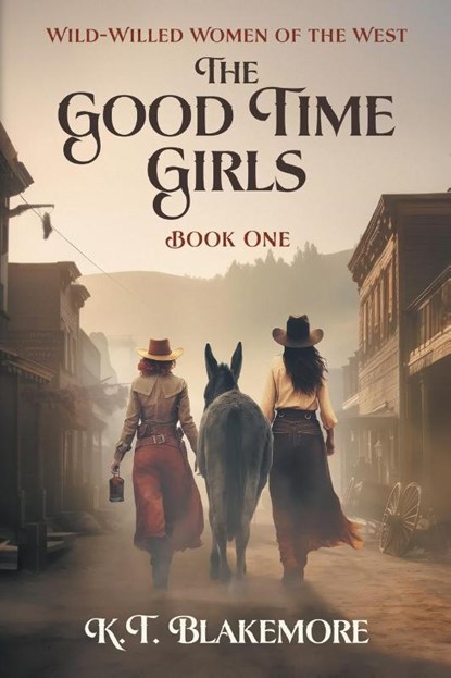 The Good Time Girls, K. T. Blakemore - Paperback - 9780990584384