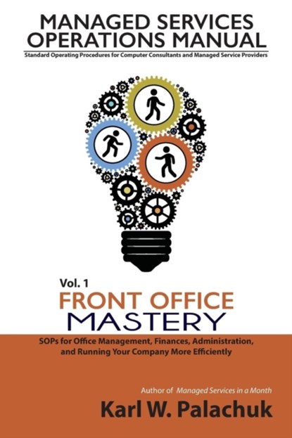 Vol. 1 - Front Office Mastery, Karl W Palachuk - Paperback - 9780990592327