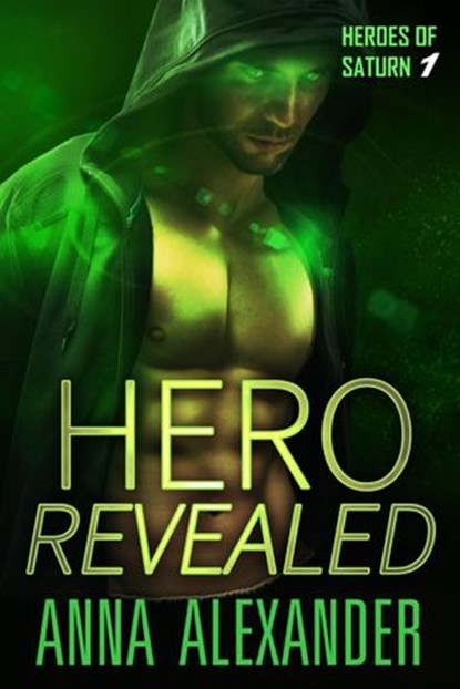 Hero Revealed, Anna Alexander - Ebook - 9780990595564