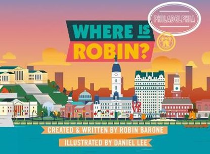 Where Is Robin? Philadelphia, Robin Barone ; Daniel Lee - Gebonden - 9780990631057