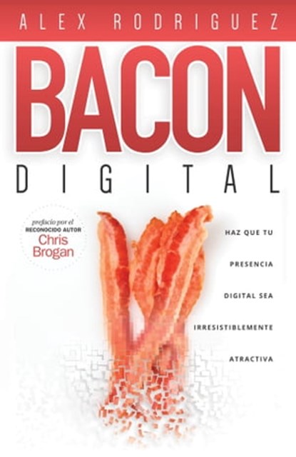 BACON Digital, Alex Rodriguez - Ebook - 9780990642435