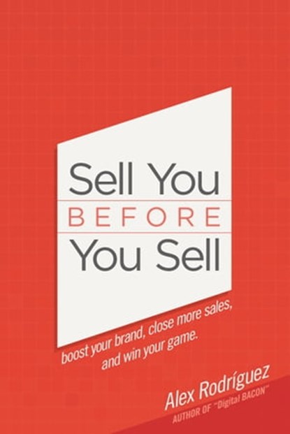 Sell You Before You Sell, Alex Rodriguez - Ebook - 9780990642459