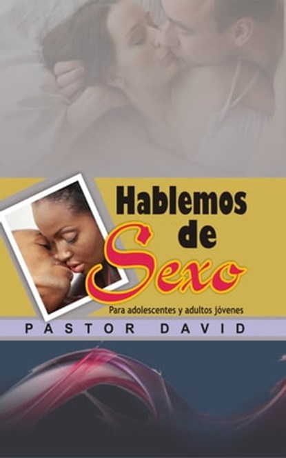 Hablemos de Sexo, Pastor David - Ebook - 9780990649182