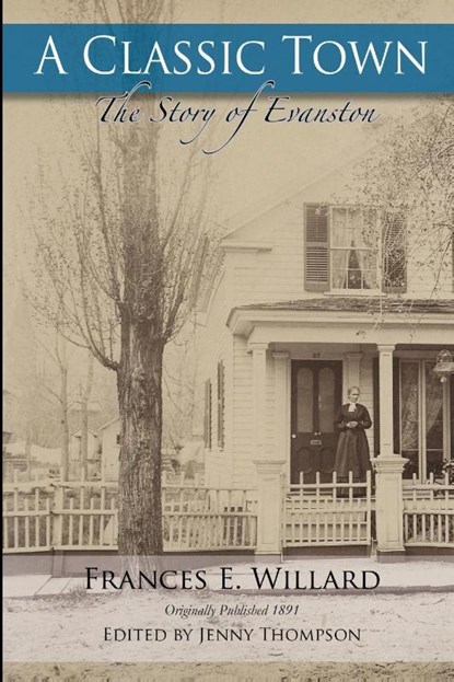 A Classic Town, Jenny Thompson ; Frances E Willard - Paperback - 9780990657408