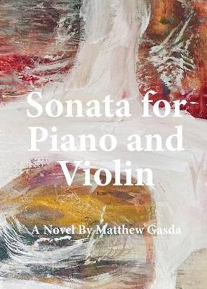 Sonata for Piano and Violin, Matthew Gasda - Paperback - 9780990664321