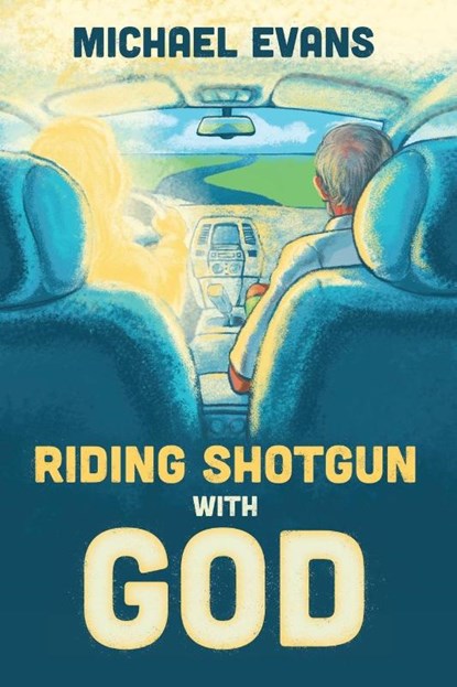 Riding Shotgun with God, Michael Evans - Paperback - 9780990667964