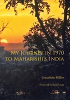 My Journey in 1970 to Maharishi's India | Jonathan L Miller | 