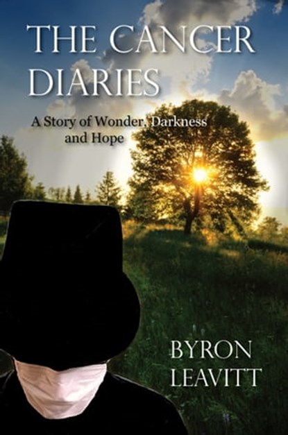 The Cancer Diaries, Byron Leavitt - Ebook - 9780990723516