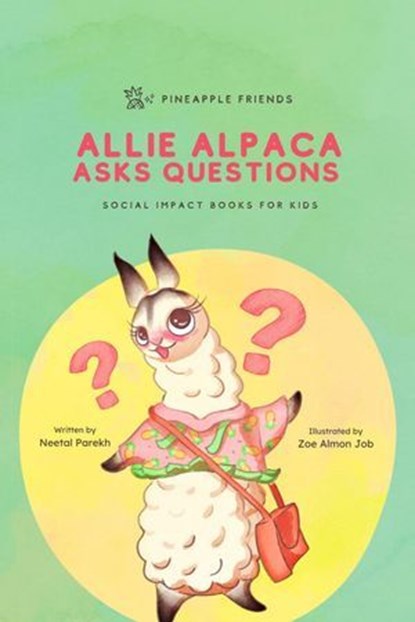 Allie Alpaca Asks Questions, Neetal Parekh - Ebook - 9780990748250