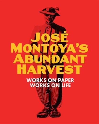 Jose Montoya's Abundant Harvest, Richard Montoya ; Selene Preciado - Paperback - 9780990762621
