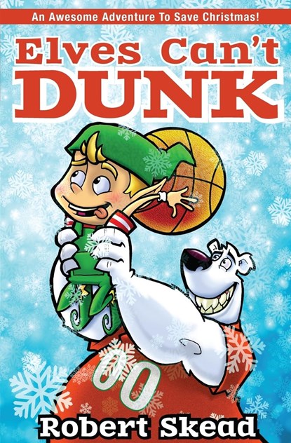 Elves Can't Dunk, Robert Skead - Paperback - 9780990766636