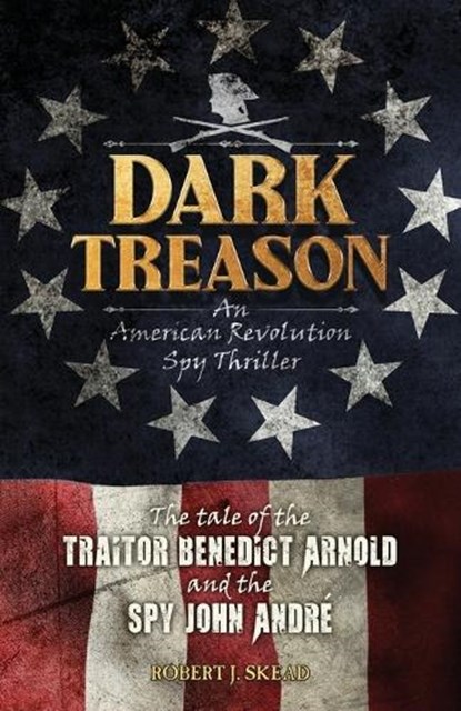Dark Treason, Robert J. Skead - Paperback - 9780990766650