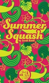 Summer Squash - BAIRD,  Sarah - 9780990785347