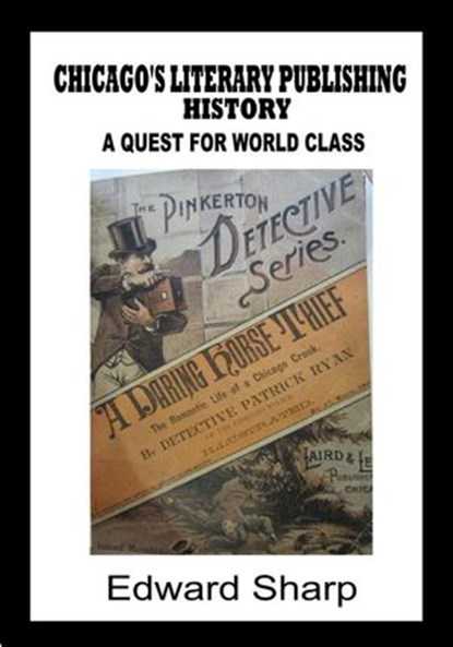 Chicago's Literary Publishing History, Edward Sharp - Ebook - 9780990796916
