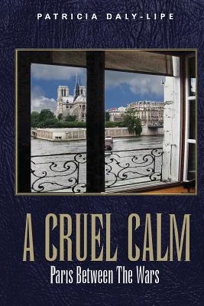 A Cruel Calm, Patricia Daly-Lipe - Paperback - 9780990801146