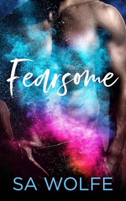 Fearsome, S. A. Wolfe - Ebook - 9780990851240