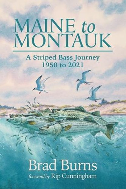 Maine to Montauk: A Striped Bass Journey 1950 to 2021, John Rice - Paperback - 9780990862659