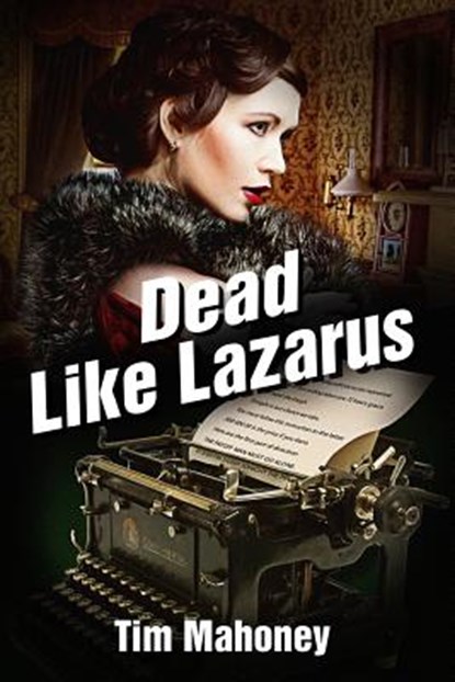 Dead Like Lazarus, Tim Mahoney - Paperback - 9780990897422