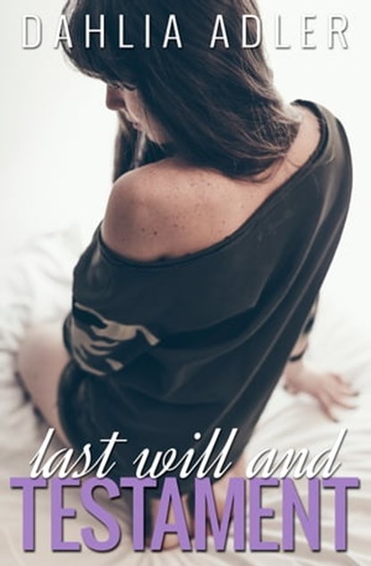 Last Will and Testament, Dahlia Adler - Ebook - 9780990916802