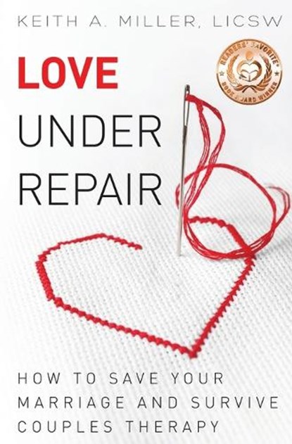 Love Under Repair, Keith A Miller - Paperback - 9780990916932