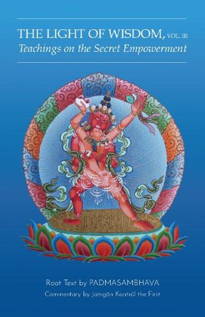 Light of Wisdom, Volume III, Padmasambhava - Paperback - 9780990997856