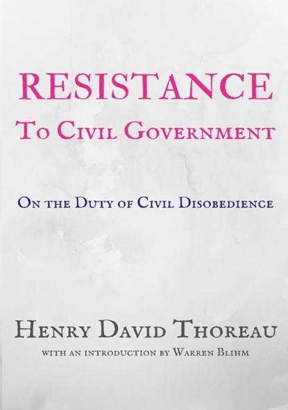 Resistance to Civil Government, Henry David Thoreau ; Ralph Waldo Emerson - Paperback - 9780991010776