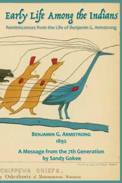 Early Life Among the Indians, Benjamin Armstrong - Paperback - 9780991010967