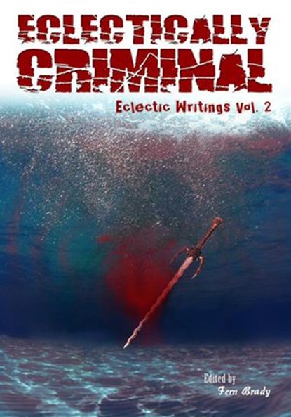 Eclectically Criminal, Inklings Publishing ; Fern Brady - Ebook - 9780991021123
