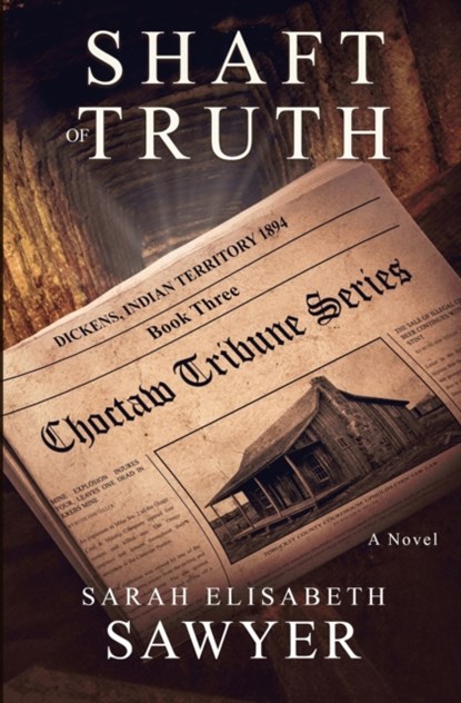Shaft of Truth (Choctaw Tribune Series, Book 3), Sarah Elisabeth Sawyer - Paperback - 9780991025961