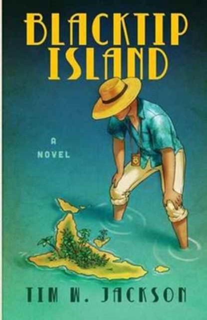 Blacktip Island, Tim W Jackson - Paperback - 9780991033287