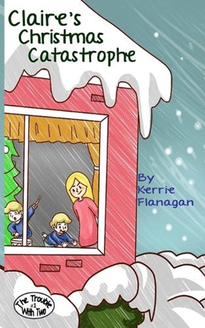 Claire's Christmas Catastrophe, FLANAGAN,  Kerrie L. - Paperback - 9780991062676
