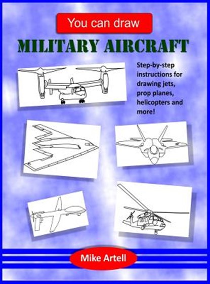 You Can Draw Military Aircraft, Mike Artell - Gebonden - 9780991089468