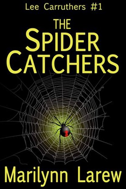 The Spider Catchers, Marrilynn Larew - Ebook - 9780991091201