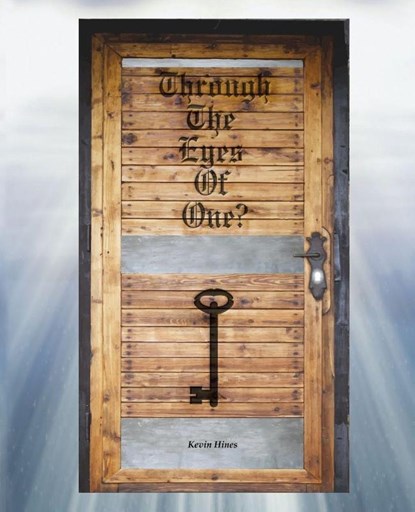 Through the Eyes of One?, Kevin W. Hines - Paperback - 9780991092314