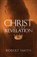 Christ in the Revelation, Robert Smith - Paperback - 9780991100460