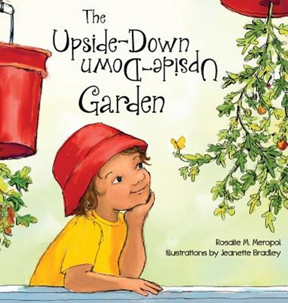 The Upside-Down Garden, Rosalie Meropol - Gebonden - 9780991145010