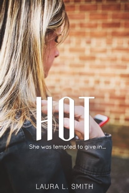 Hot…she was tempted to give in, Laura L. Smith - Ebook - 9780991152568