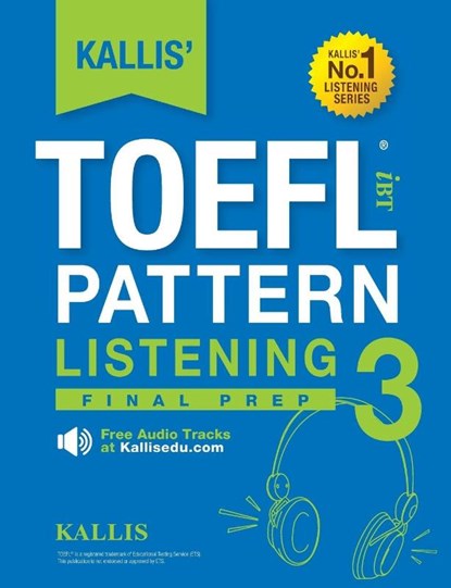 KALLIS' TOEFL iBT Pattern Listening 3, Kallis - Paperback - 9780991165797