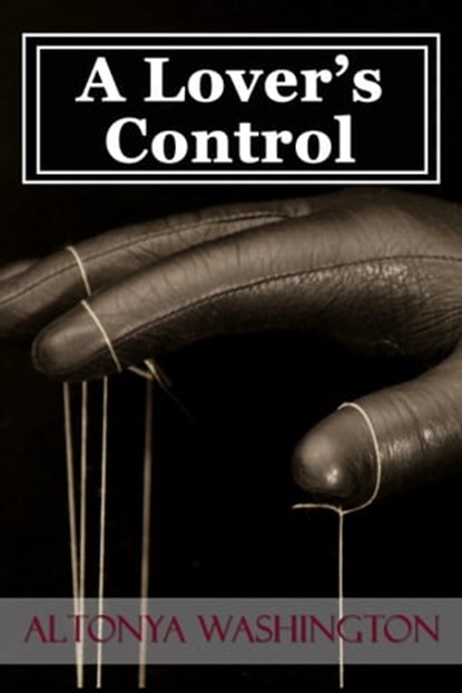 A Lover's Control, AlTonya Washington - Ebook - 9780991181445