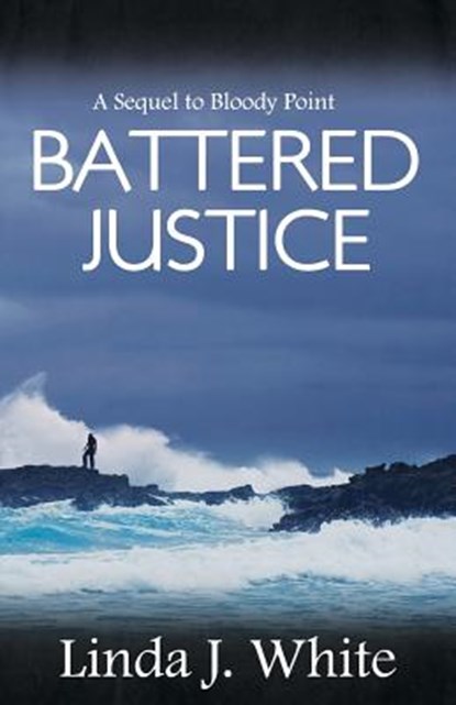 Battered Justice, Linda J. White - Paperback - 9780991221219