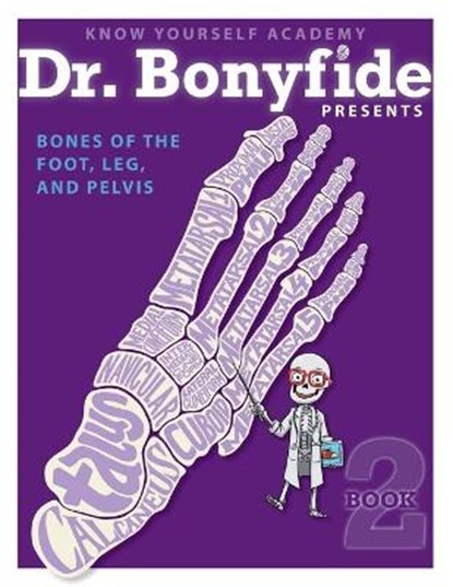 Bones of the Foot, Leg and Pelvis: Book 2, YOURSELF,  Know - Paperback - 9780991296811