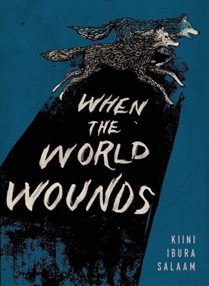 When the World Wounds, Kiini Ibura Salaam - Paperback - 9780991336159