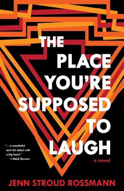 The Place You're Supposed To Laugh, Jenn Stroud Rossmann - Paperback - 9780991368723