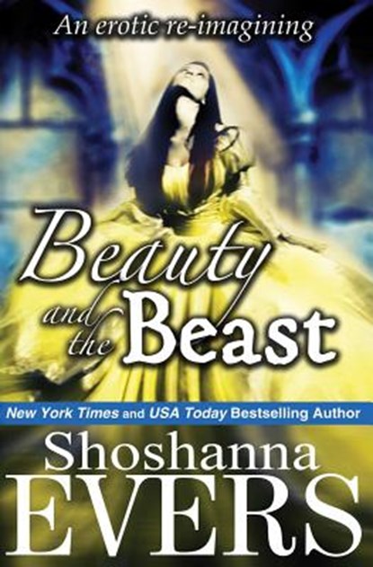 Beauty and the Beast: an erotic re-imagining, Shoshanna Evers - Paperback - 9780991372225