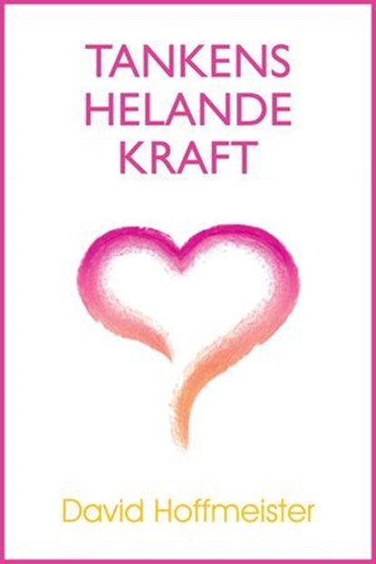 Tankens Helande Kraft, David Hoffmeister - Ebook - 9780991383900