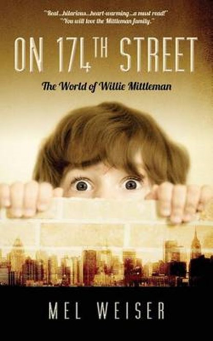 On 174th Street: The World of Willie Mittleman, Mel Weiser - Paperback - 9780991449507