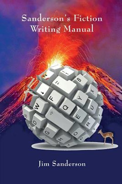 Sanderson's Fiction Writing Manual, Jim Sanderson - Paperback - 9780991532124