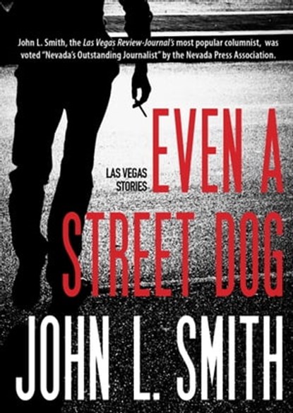 Even a Street Dog, John L. Smith - Ebook - 9780991544325