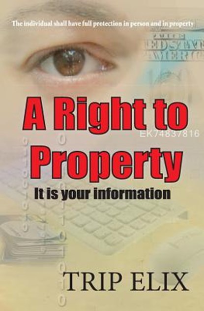 A Right To Property, Trip Elix - Paperback - 9780991568529